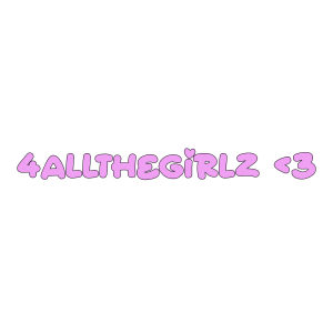 4ALLTHEGIRLZ COLLECTION